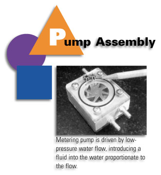 Pump Assembly - Metering pump is driven by low-pressure water flow, introducing a fluid into the water proportionate to the flow.