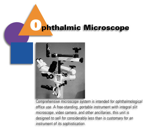 Opthalmic Microscope - Comprehensive microsope system is intended for opthalmalogical office use. A free-standing, portable instrument with integral slit microscope, video camera, and other ancillaries, this unit is designed to sell for considerable less than is customary for an instrument of its sophistication.