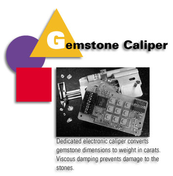 Gemstone Caliper - Dedicated electronic caliper converts gemstone dimensions to weight in carats. Viscous damping prevents damage to the stones.