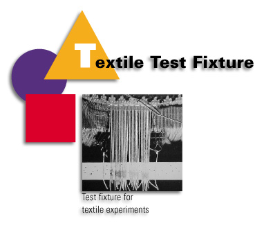 Textile Test Fixture - Test fixture for textile experiments.