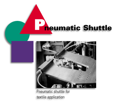 Pneumatic Shuttle - Pneumatic Shuttle for Textile Application