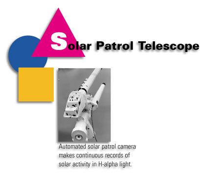 Solar Patrol Telescope - Automated solar patrol camera makes continuous records of solar activity in H-alpha light.