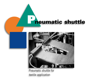 Pneumatic Shuttle - Pneumatic shuttle for textile application.